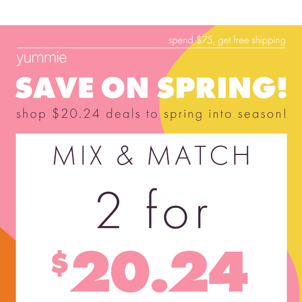 Savings are blooming...2 for $20.24 Deals!