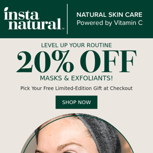 Level Up With 20% Off Masks & Exfoliants 🌿