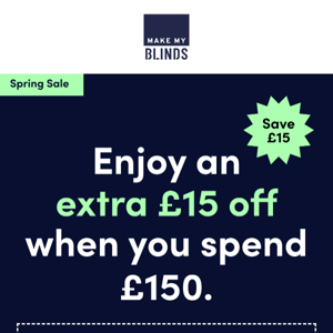 Save £15 on Brand New Blinds | Ends Today