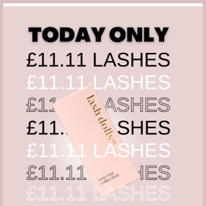 £11.11 Lash Sale!