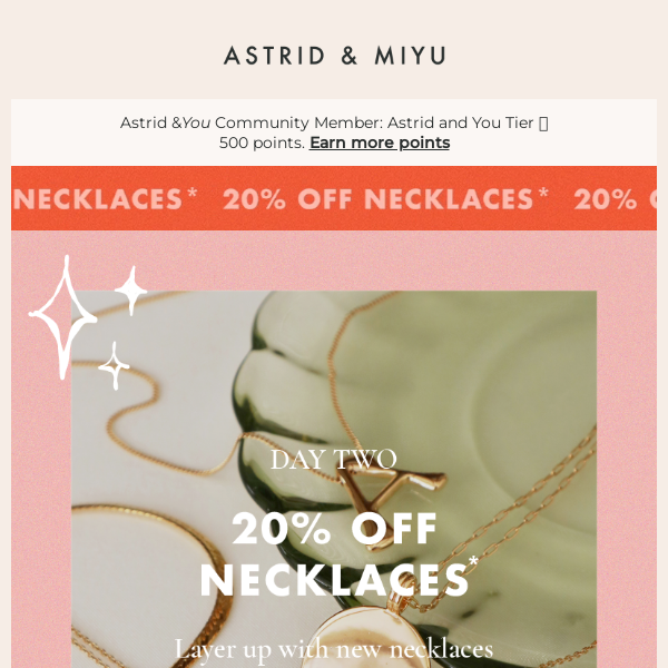 20% off Necklaces* ends soon