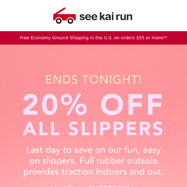 20% Off All Slippers Ends Tonight!