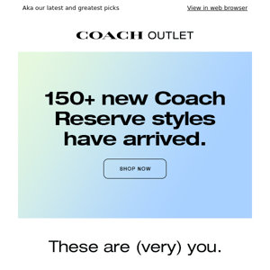 We've Dropped All These Coach Reserve NEW Arrivals