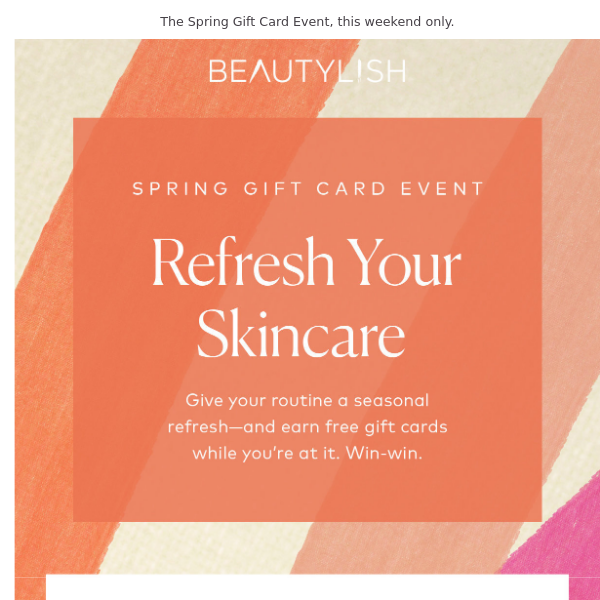 The best skincare refresh comes with free gift cards 💌