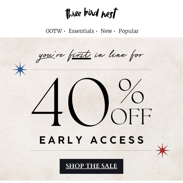 You're first in line for 40% OFF