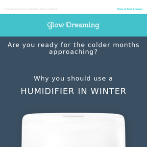 Humidifiers are a MUST in winter...