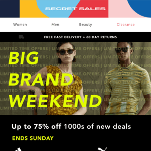 Big Brand Weekend just got better! 1000s of new deals...