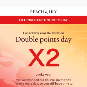 EXTENDED! One more day for 2x reward points