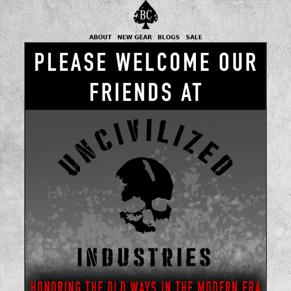 Welcome Our New Friends! - Uncivilized Industries