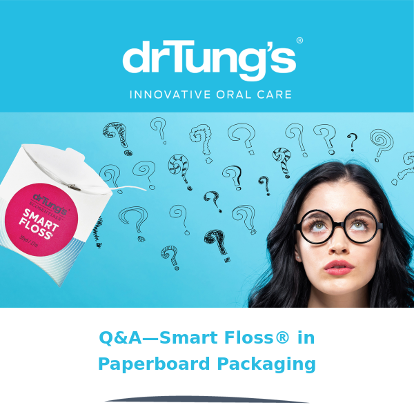 DrTung's:  Q&A—Smart Floss in Paperboard Packaging