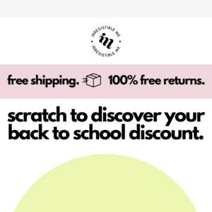 🎁 Scratch to discover your back to school discount 🎁