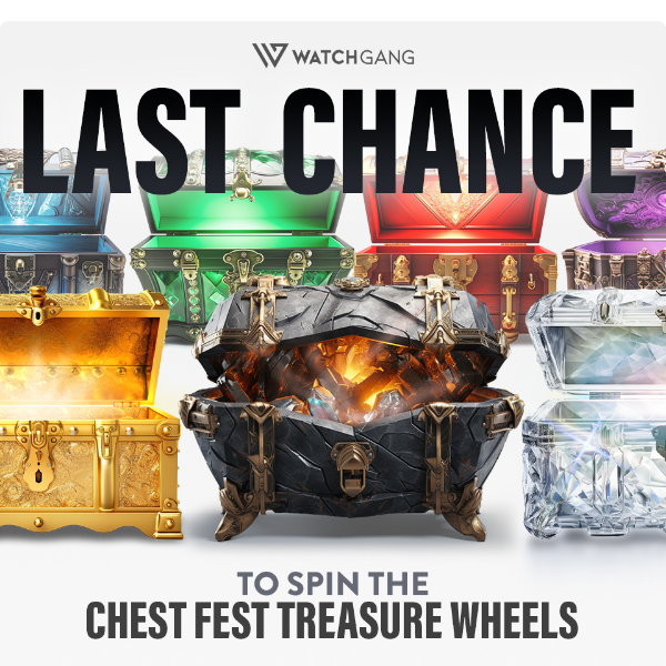 FINAL CALL! Spin the Chest Fest Wheels before it's too late!