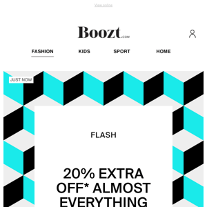 FLASH ⚡ You get 20% EXTRA off almost EVERYTHING!