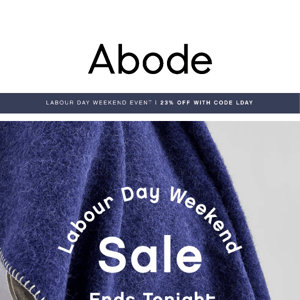 Don't Miss It - Labour Day Sale Ends Tonight