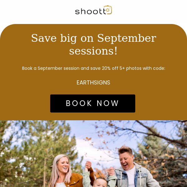 20% off September sessions! Get your fall photoshoots done early!