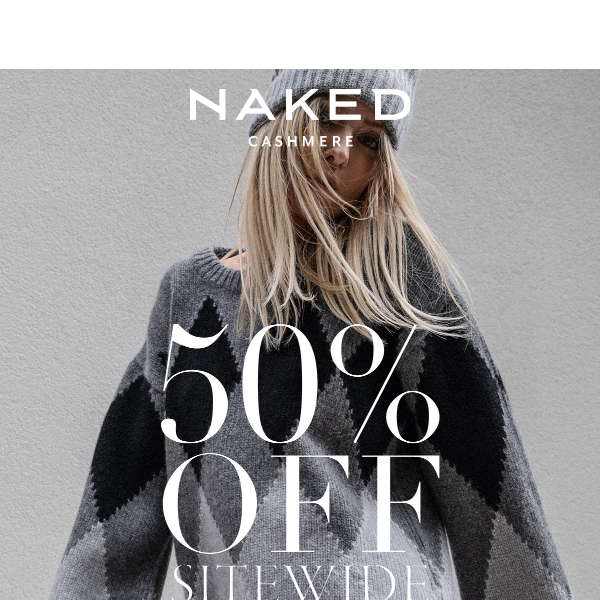 50% Off Sitewide, 100% Cashmere Pieces