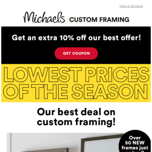 Get 70% off ALL custom frames + an extra 10% off with this coupon.