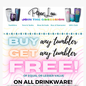 BOGO All Drinkware!