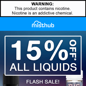 15% OFF All Liquids 💦