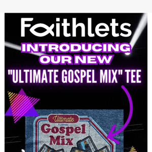 Introducing Our New 'Ultimate Gospel Mix' Tee