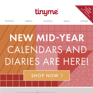 Plan the next 12 months with Tinyme's NEW Mid Year Diaries & Calendars!