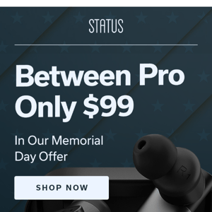 Between Pro now ONLY $99