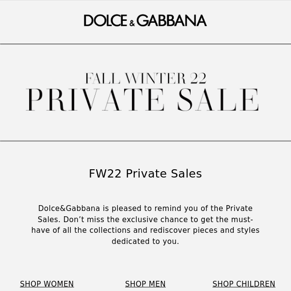 Don't miss the Private Sales dedicated to you - Dolce Gabbana