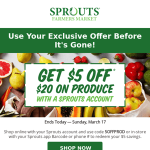 🍓 Hurry - Last chance to use your $5 off $20 on your produce haul!