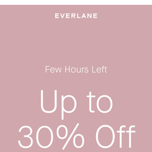 Up to 30% Off Sale Ends Tonight