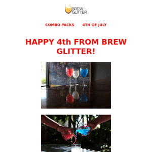 Happy 4th Of Jul y From Brew Glitter®! SALES Happening Now!