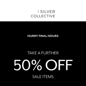 The Silver Collective, Your Final Chance To Shop 50% OFF*