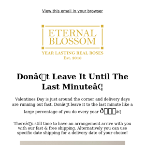 Don't Leave It Until The Last Minute...