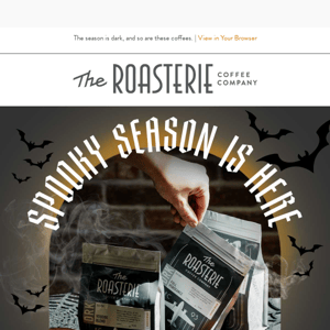 Spooky Dark Roasts are waiting for you... 🖤🎃