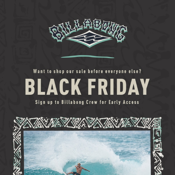 Black Friday: Sign up for Early Access - billabong.com.au