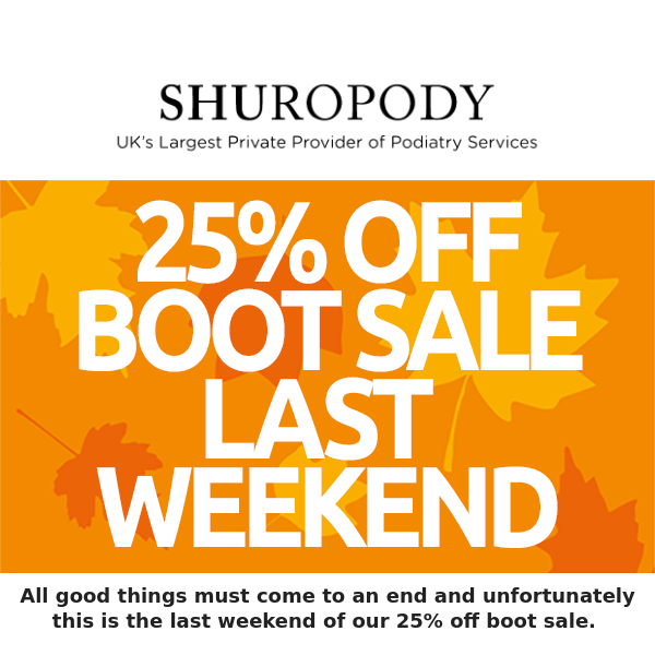 Don't miss out, 25% off Boot Sale's last weekend.