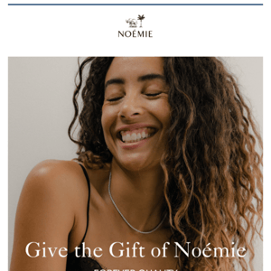 Give the Gift of Noémie 🎁