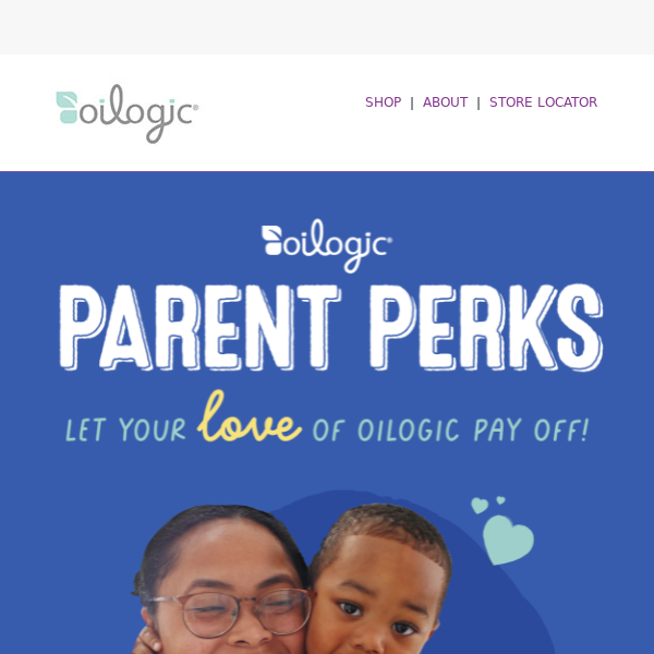 , don’t miss out on Oilogic Parents Perks