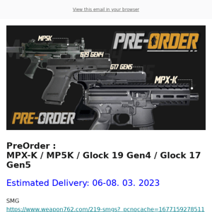 Pre-Order: MPX-K / MP5K / G19 Gen4 / G17 Gen5 (Delivery: March 6-8th)