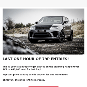 Last 1 hour for 79p Range Rover SVR Tickets!