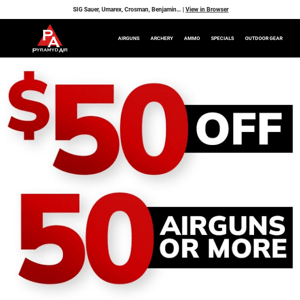 $50 Off ( 🤫or more! ) 50 Airguns!