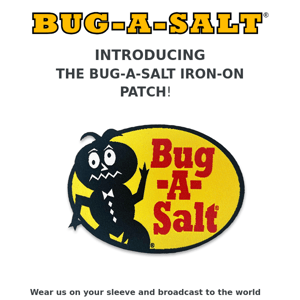 BUG-A-SALT Patch Launch!