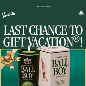 ⏳ It’s Not Too Late to Gift Vacation!