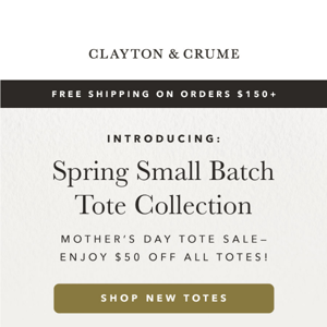 NEW Spring Small Batch Tote Collection – $50 Off For Mother's Day