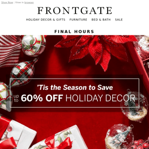Don't Miss It! Up to 60% off holiday decor ends at midnight.