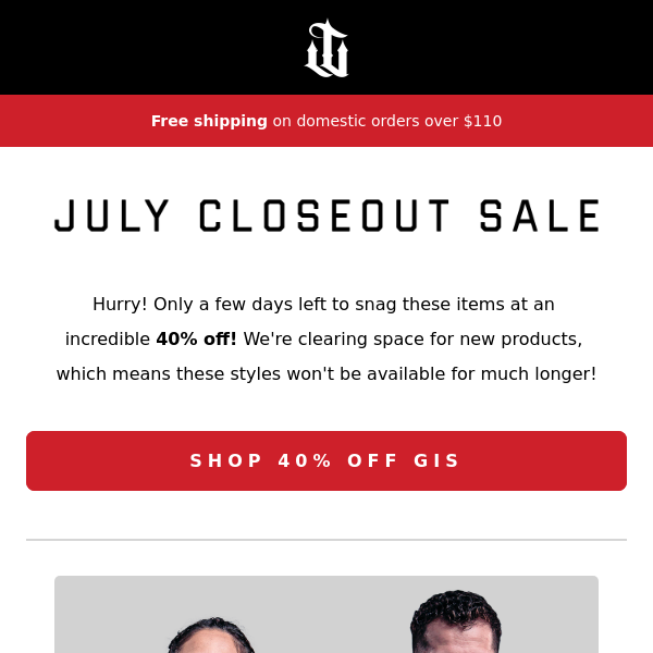 JULY CLOSEOUT SALE! 🎉 40% OFF SELECT GIS