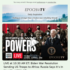 Final Live Q&A with Josh at 10:30 AM ET–Biden War Resolution Sending US Troops to Africa; Russia Says It’s In ‘Hot War’ With US