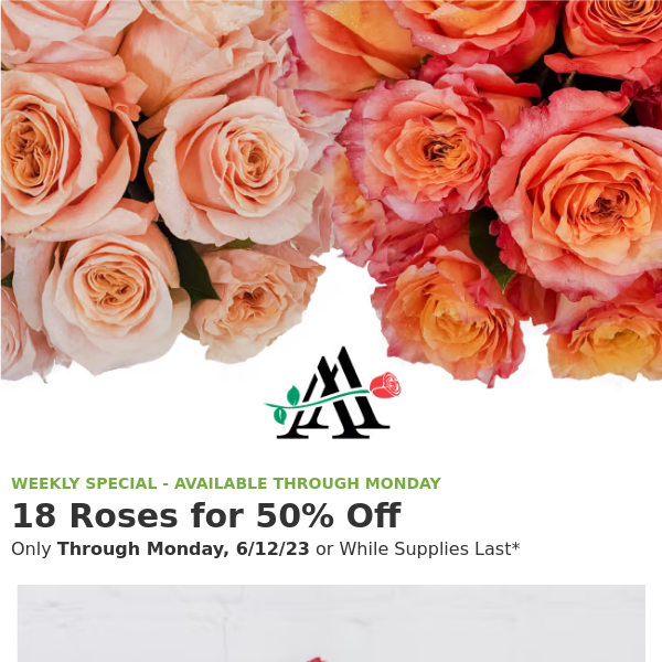 🌹✨🌹18 Roses for 50% Off - Through Monday 🌹✨🌹