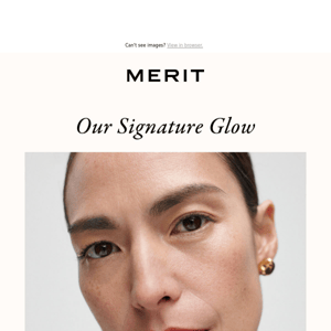 Our signature glow, explained