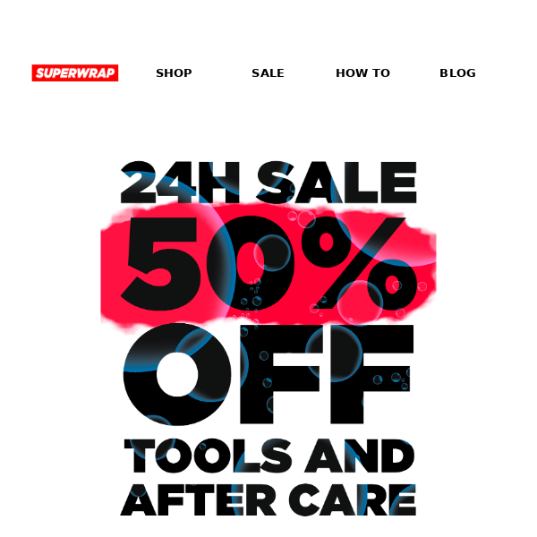 Superwrap 24H FLASH SALE - 50% OFF Tools & After Care