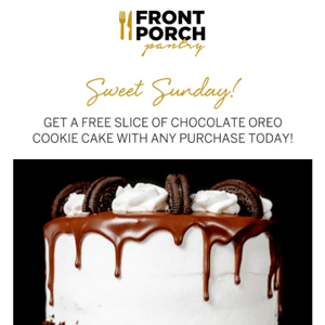 Sweet Saturday! Free Oreo Cake Slice w/ Any Purchase!